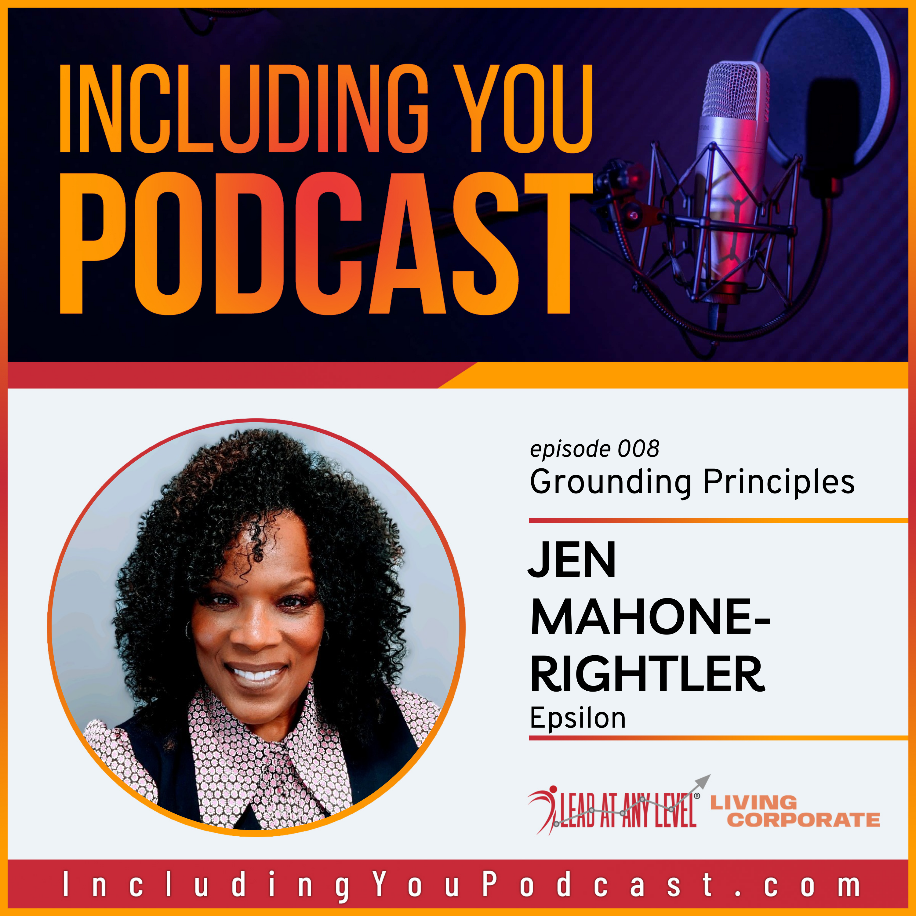 Grounding Principles with Jen Mahone-Rightler (Including You Podcast ep.008)