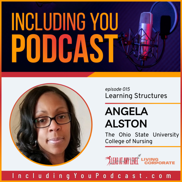 Learning Structures with Dr. Angela Alston (Including You podcast)