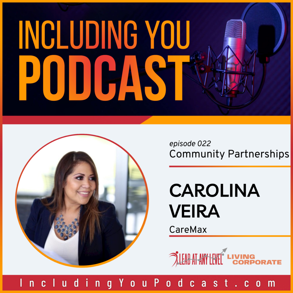 e022. Community Partnerships w/ Carolina Veira - Lead at Any Level®