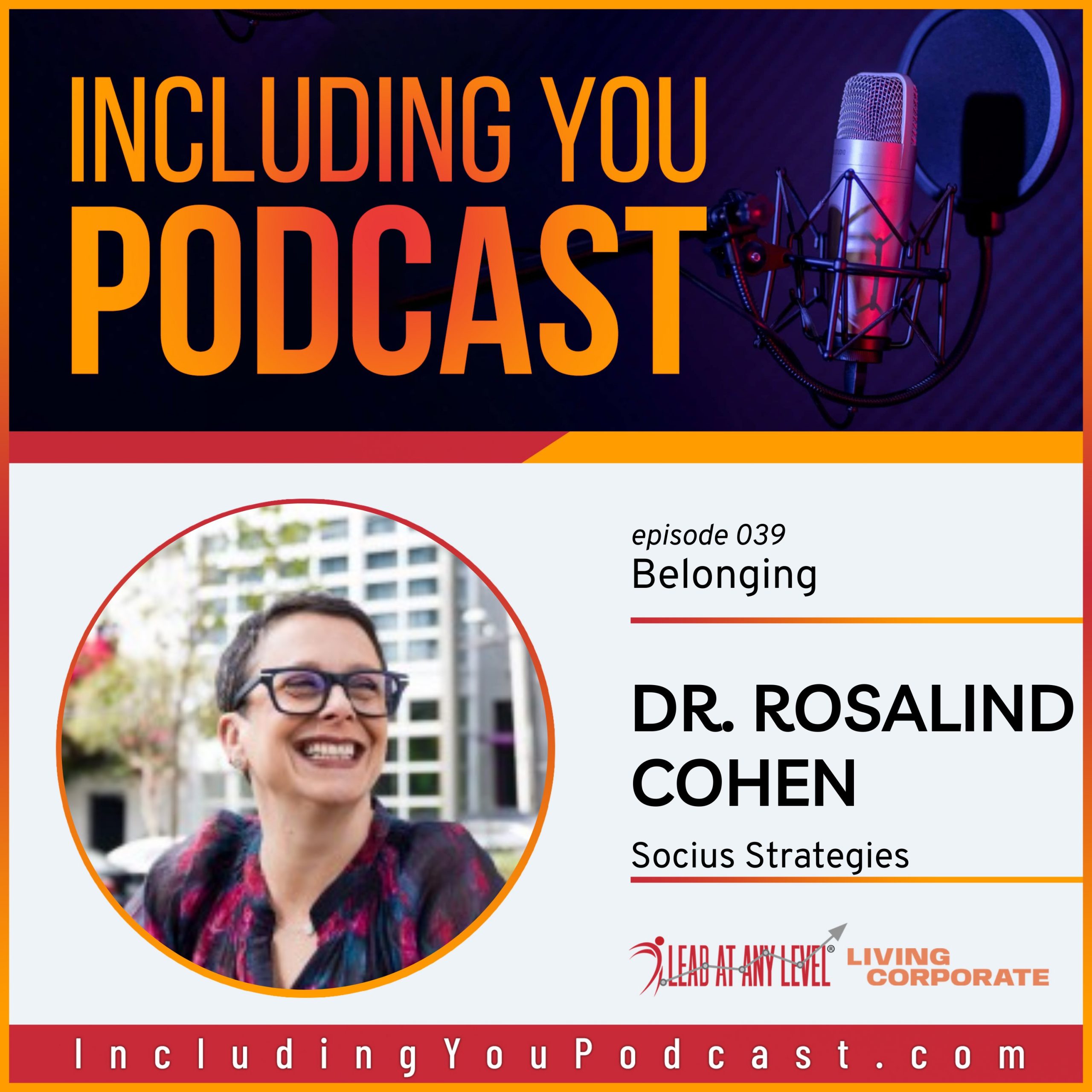 e039. Belonging & Connection with Dr. Rosalind Cohen