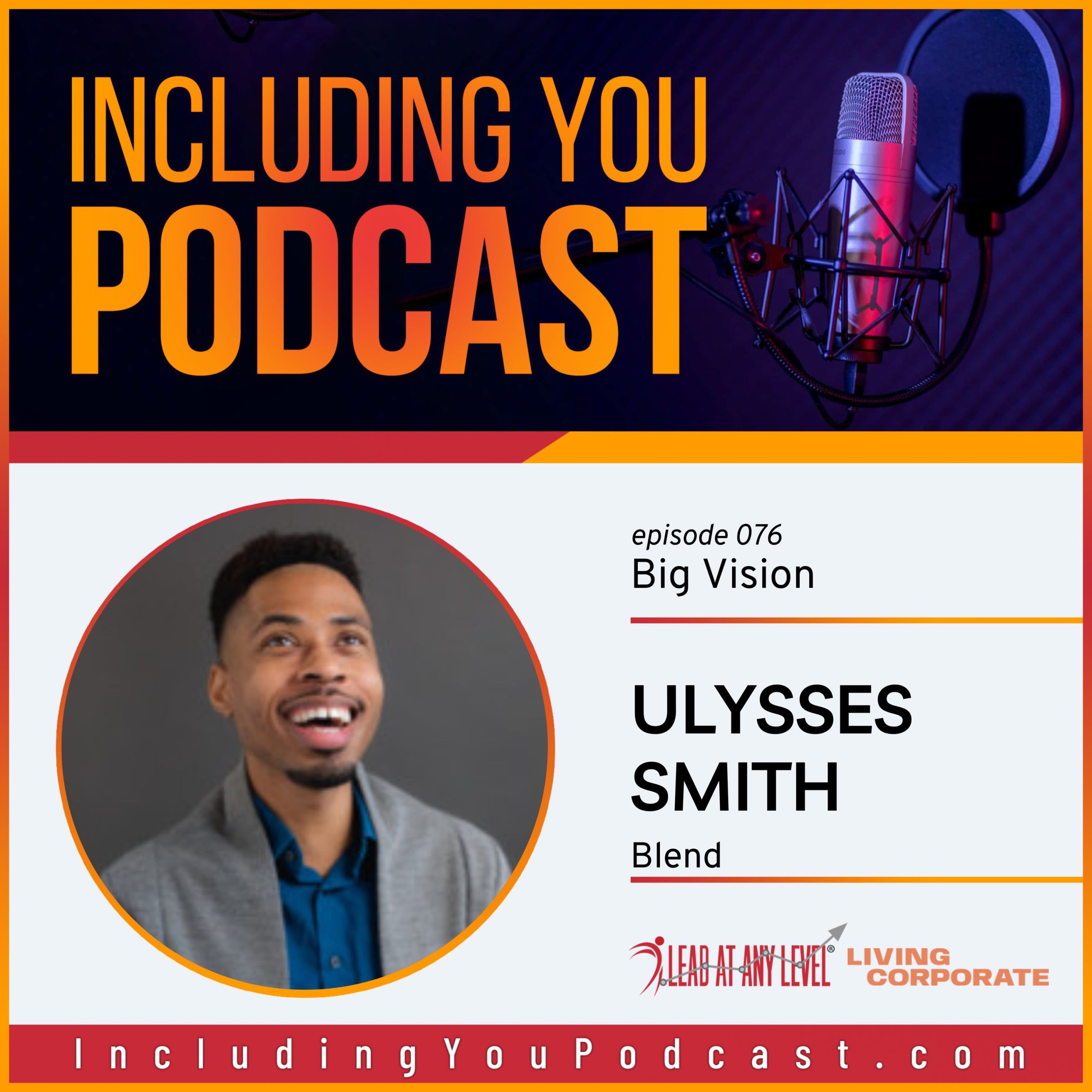 e076. Big Vision with Ulysses Smith