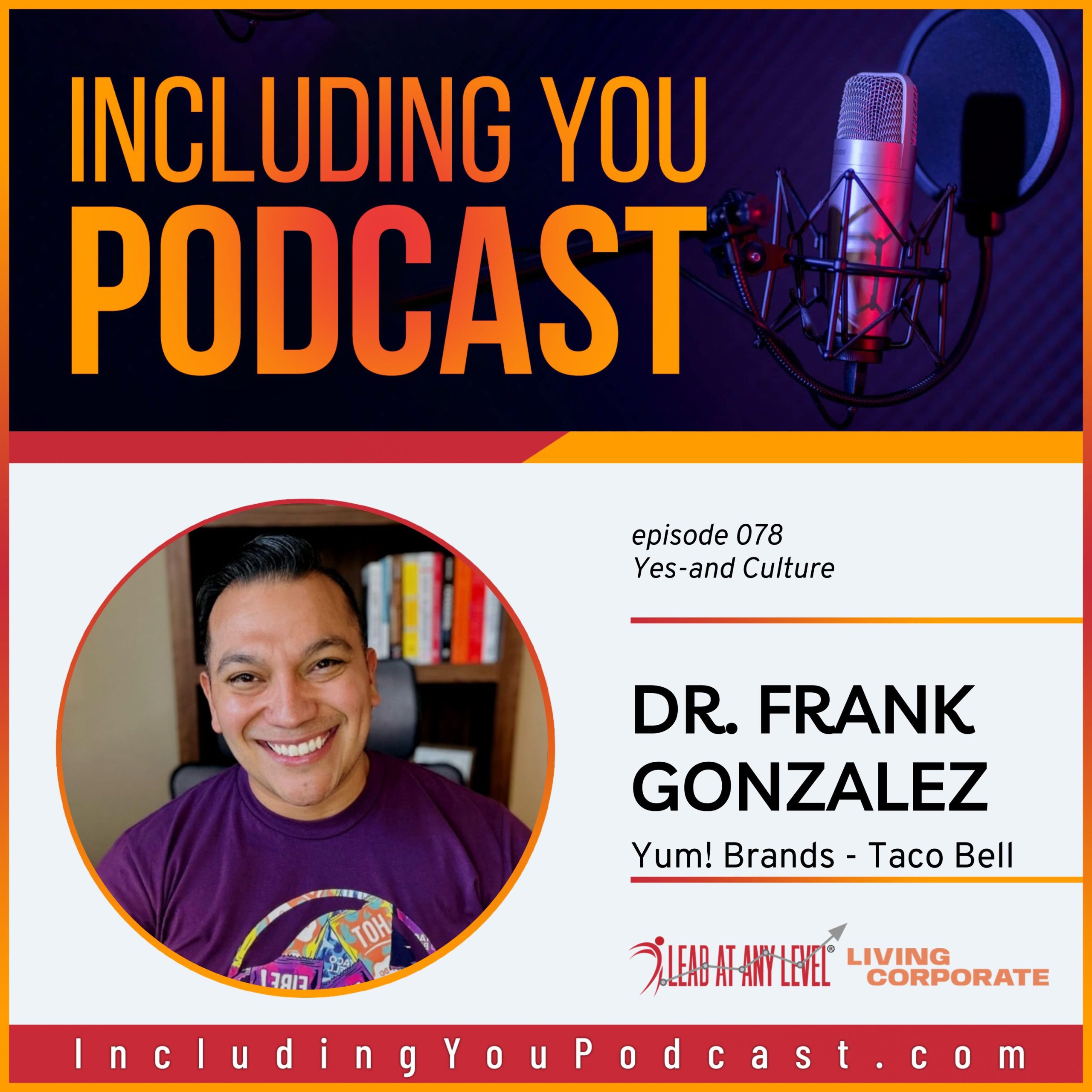 e078. Yes-and Culture with Dr. Frank Gonzalez